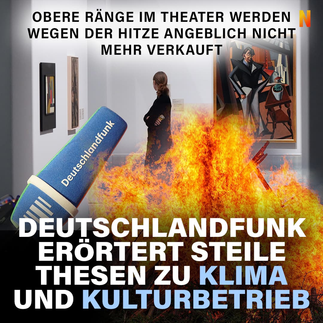 Deutschlandfunk erörtert steile Thesen zu Klima und Kulturbetrieb