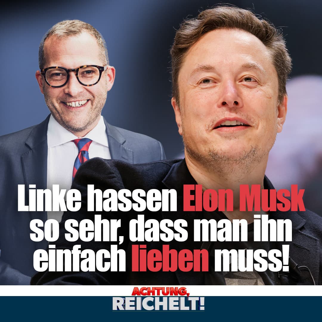 Linke hassen Elon Musk so sehr, dass man ihn einfach lieben muss!