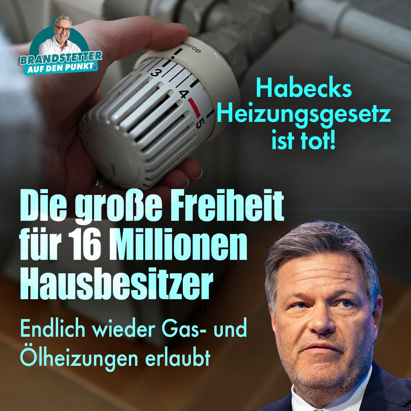 Habecks Heizungsgesetz ist tot! Die große Freiheit für 16 Millionen Hausbesitzer – endlich wieder Gas- und Ölheizungen erlaubt