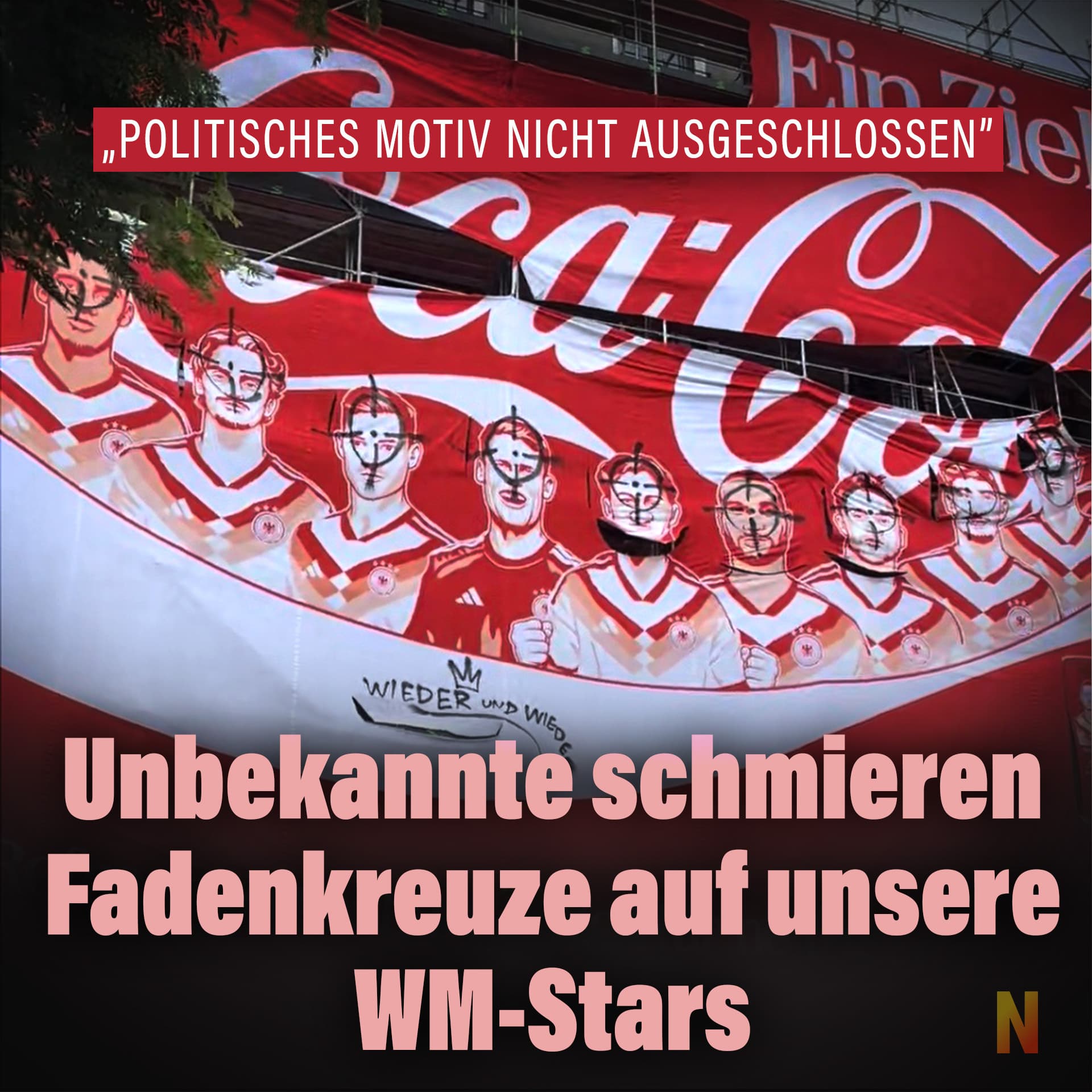 Unbekannte schmieren Fadenkreuze auf unsere WM-Stars