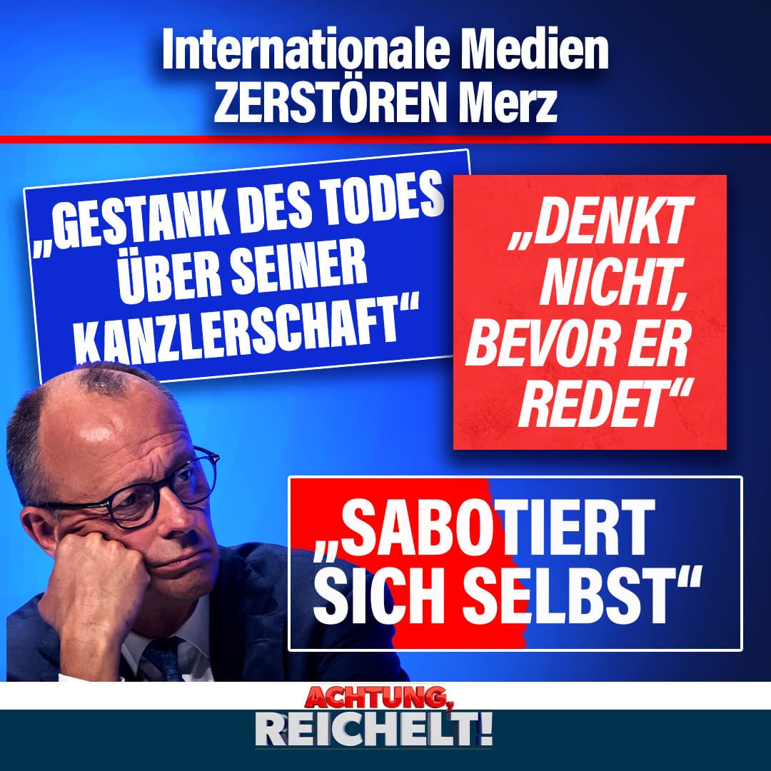 Internationale Medien zerstören Merz