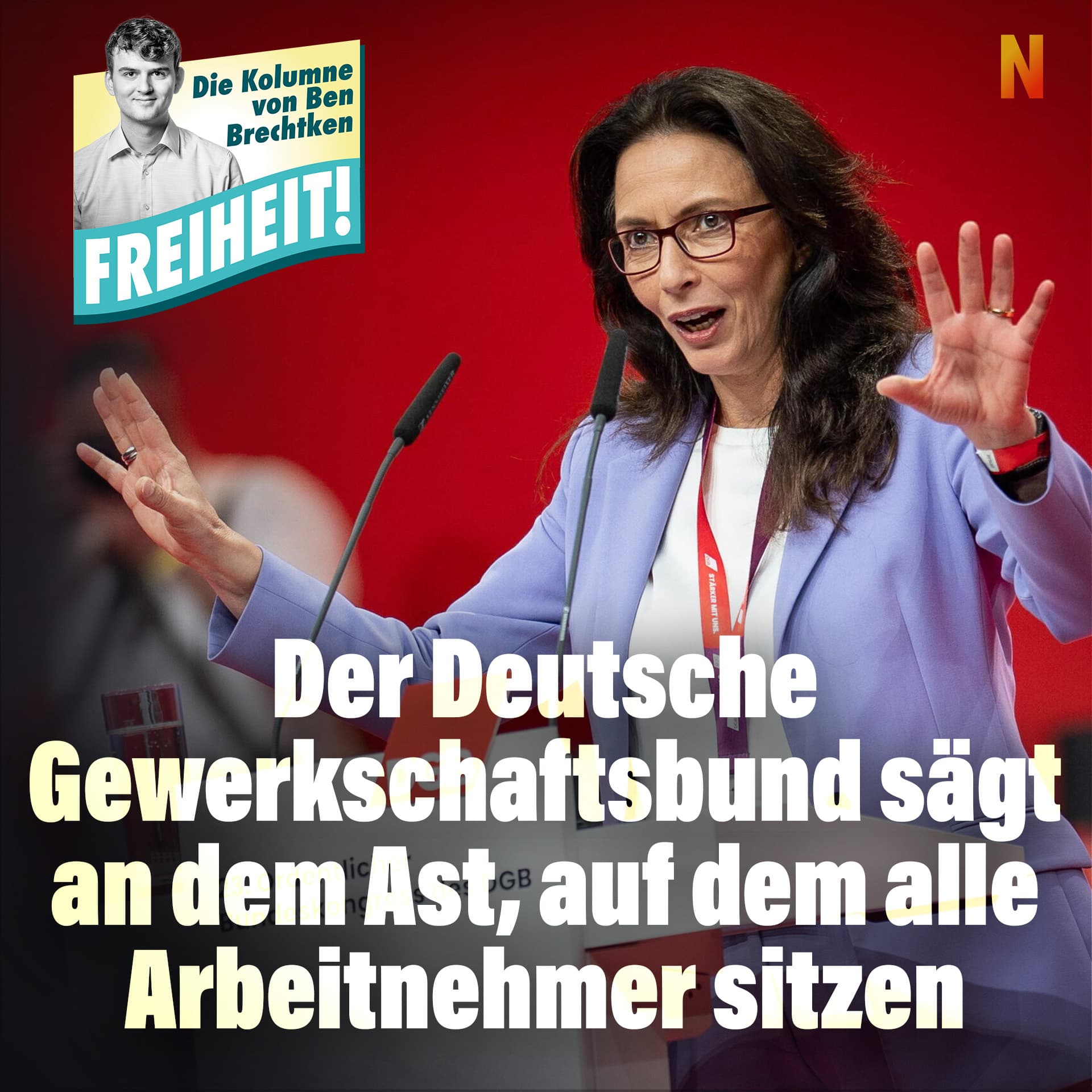 Der Deutsche Gewerkschaftsbund sägt an dem Ast, auf dem alle Arbeitnehmer sitzen