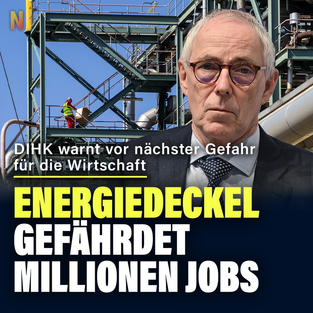 DIHK warnt vor nächster Gefahr für die Wirtschaft: Energiedeckel gefährdet Millionen Jobs