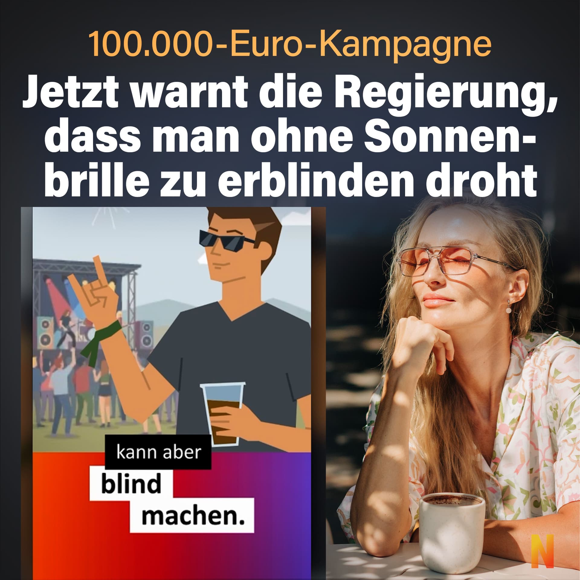 100.000-Euro-Kampagne: Jetzt warnt die Regierung, dass man ohne Sonnenbrille zu erblinden droht