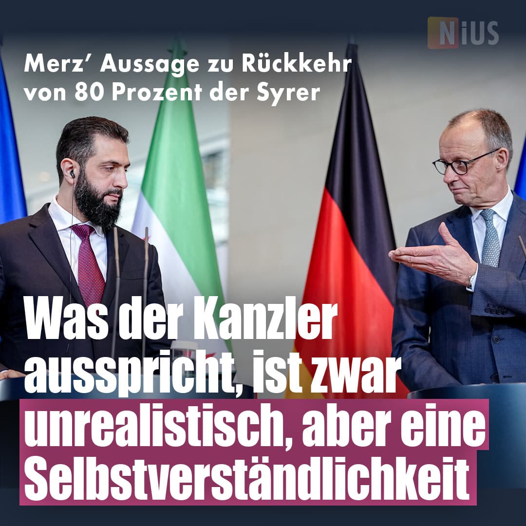 Merz’ Aussage zu Rückkehr von 80 Prozent der Syrer: Was der Kanzler ausspricht, ist zwar unrealistisch, aber eine Selbstverständlichkeit
